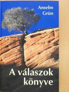 Anselm Grün - A válaszok könyve [antikvár]