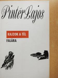 Pintér Lajos - Rajzok a tél falára (dedikált példány) [antikvár]