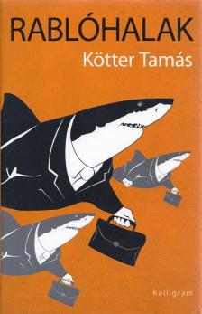 Kötter Tamás - Rablóhalak [antikvár]