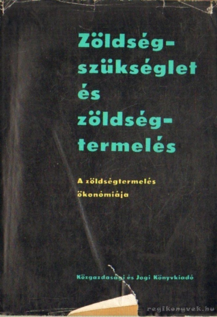 ERDEI FERENC - Zöldségszükséglet és zöldségtermelés [antikvár]