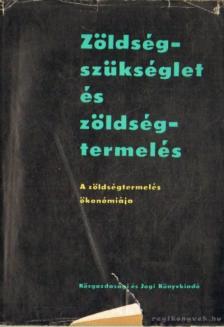 ERDEI FERENC - Zöldségszükséglet és zöldségtermelés [antikvár]
