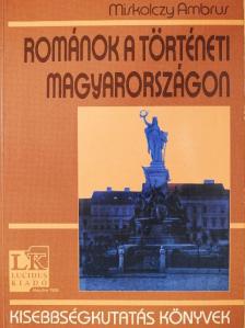 Miskolczy Ambrus - Románok a történeti Magyarországon [antikvár]