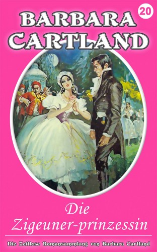 Barbara Cartland - Die Zigeuner-prinzessin [eKönyv: epub, mobi]