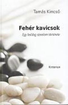 Tamás Kincső - Fehér kavicsok