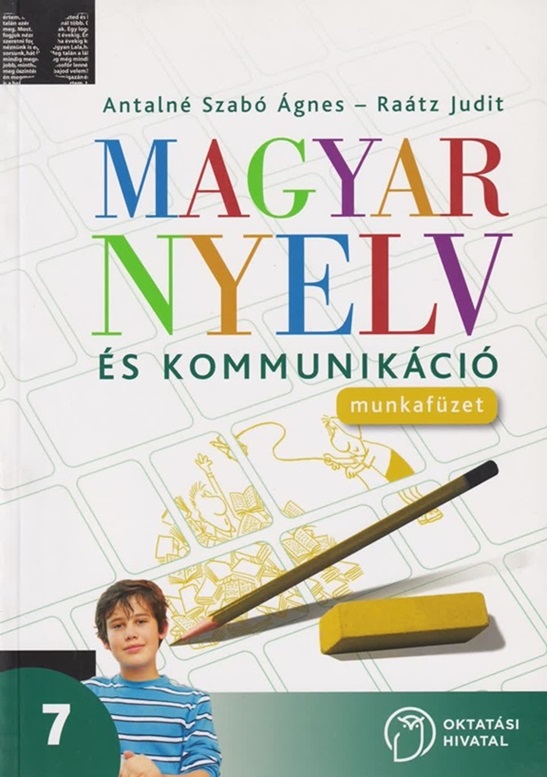 ANTALNÉ - RAÁTZ - 731/M/1 MAGYAR NYELV ÉS KOMMUNIKÁCIÓ MUNKAFÜZET 7.O.