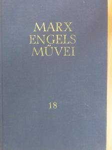 Friedrich Engels - Karl Marx és Friedrich Engels művei 18. [antikvár]