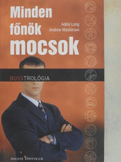 Adéle Lang - Minden főnök mocsok [antikvár]