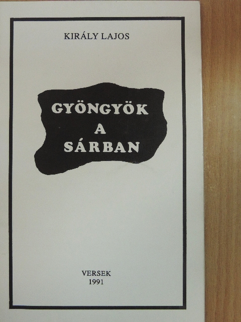 Király Lajos - Gyöngyök a sárban [antikvár]