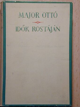 Major Ottó - Idők rostáján [antikvár]