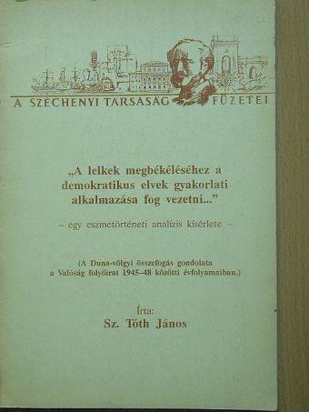 Sz. Tóth János - "A lelkek megbékéléséhez a demokratikus elvek gyakorlati alkalmazása fog vezetni..." [antikvár]