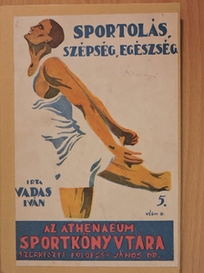 Vadas Iván - Sportolás, szépség, egészség [antikvár]
