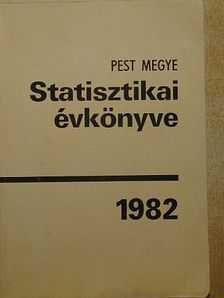 Pest megye statisztikai évkönyve 1982 [antikvár]