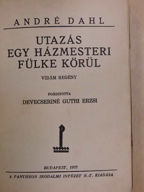 André Dahl - Utazás egy házmesteri fülke körül [antikvár]