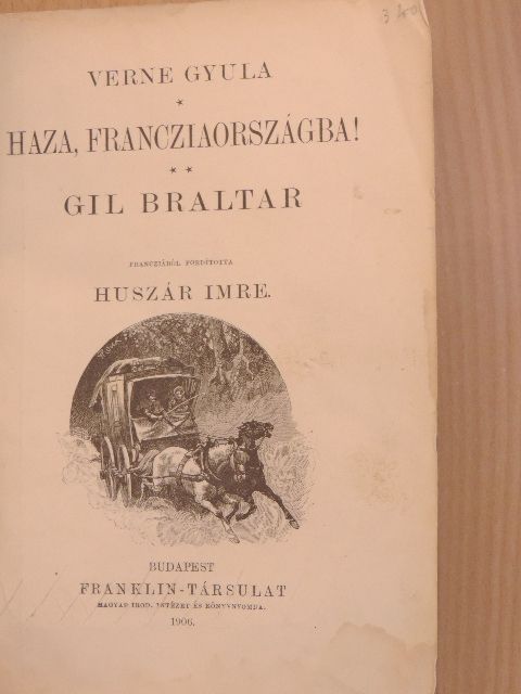 Jules Verne - Haza, Francziaországba!/Gil Braltar [antikvár]