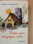 Horst Biernath - Vater sein dagegen sehr... [antikvár]