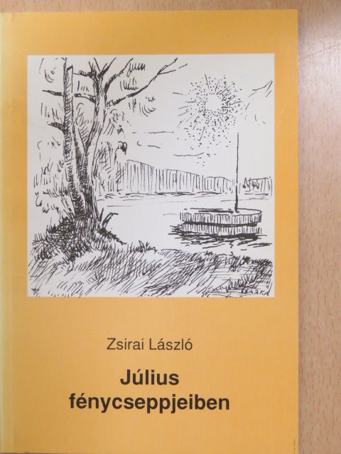 Zsirai László - Július fénycseppjeiben (dedikált példány) [antikvár]