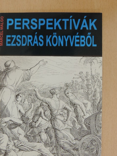Marcel Malgo - Perspektívák Ezsdrás könyvéből [antikvár]