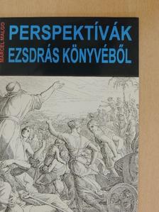 Marcel Malgo - Perspektívák Ezsdrás könyvéből [antikvár]