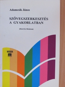 Adamcsik János - Szövegszerkesztés a gyakorlatban - Floppyval [antikvár]