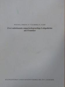 P. Vásárhelyi Judit - Zwei unbekannte ungarischsrachige Lobgedichte aus Franeker [antikvár]