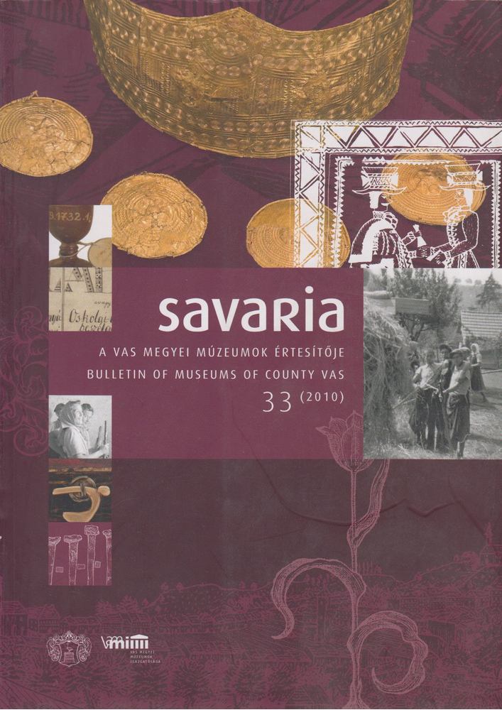 Illés Péter szerk. - Savaria - A Vas megyei múzeumok értesítője 33 (2010) [antikvár]