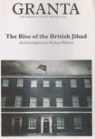 Jason Cowley (szerk.) - Granta - The Rise of the British Jihad [antikvár]