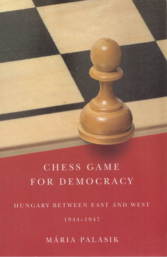 Palasik Mária - Chess Game for Democracy [antikvár]