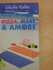 Sibylle Keller - Pizza, Mare & Amore [antikvár]