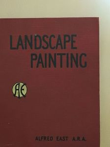Alfred East - The Art of Landscape Painting in Oil Colour [antikvár]