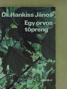 Dr. Hankiss János - Egy orvos töpreng [antikvár]