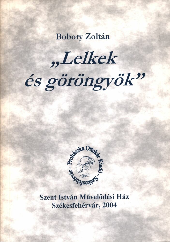 Bobory Zoltán (szerk.) - "Lelkek és göröngyök" [antikvár]