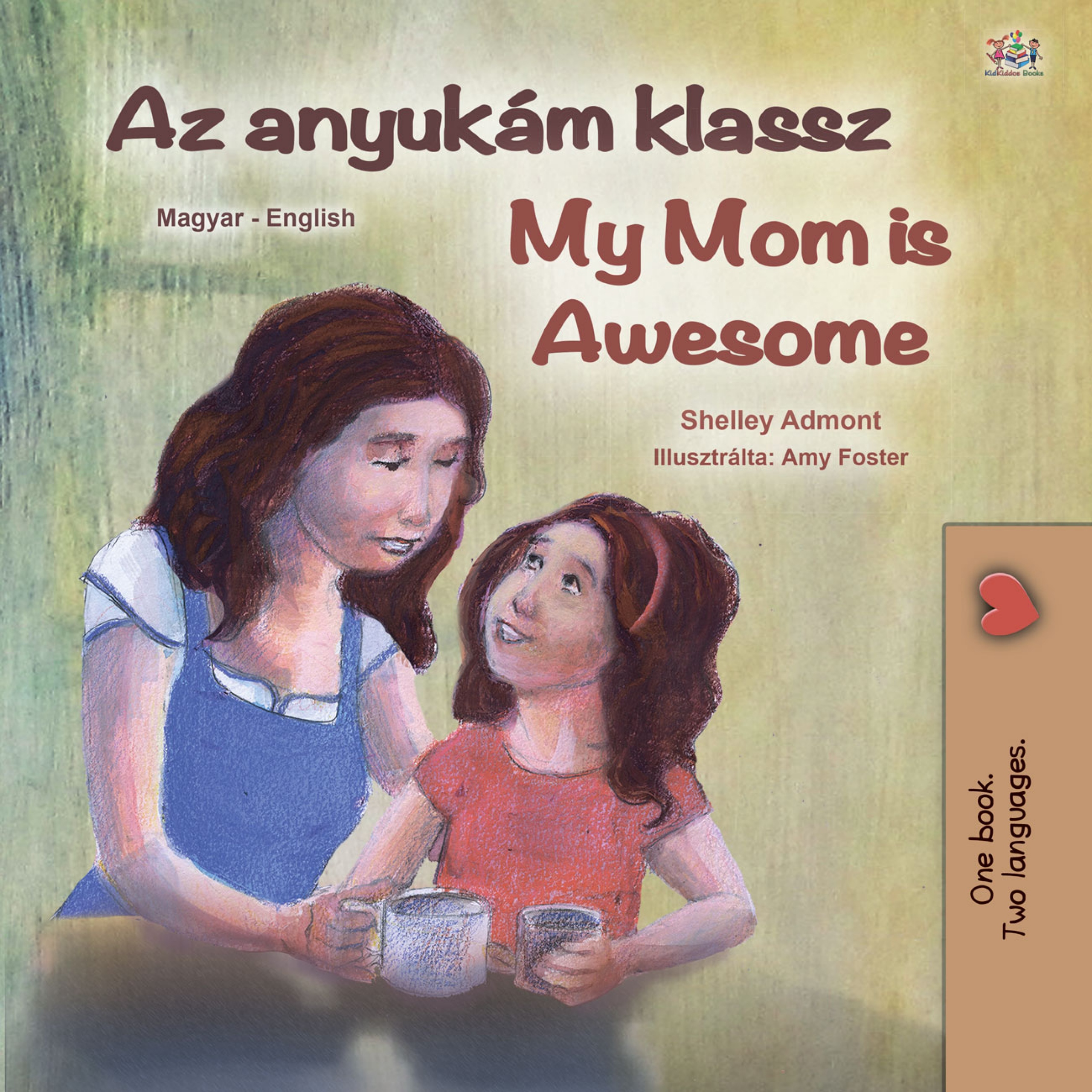 Admont Shelley - Az anyukám klassz My Mom is Awesome [eKönyv: epub, mobi]