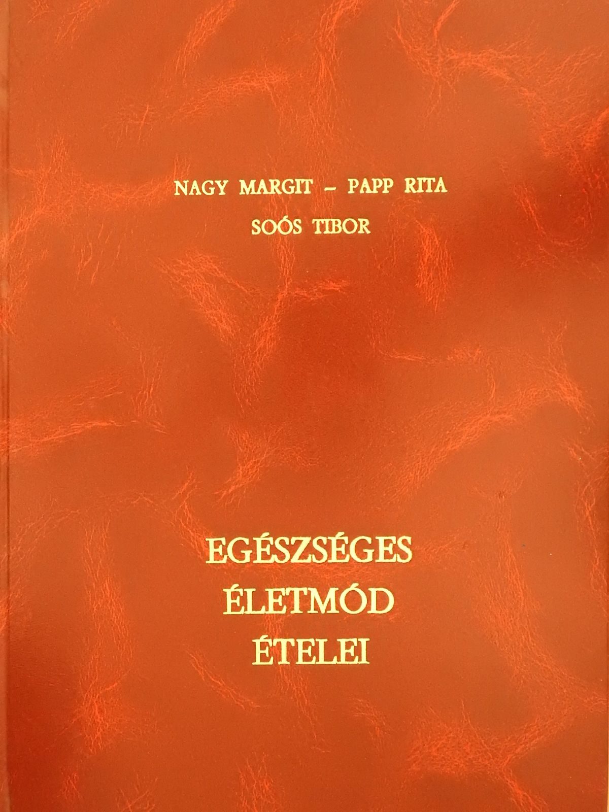 Nagy Margit - Egészséges életmód ételei (dedikált példány) [antikvár]