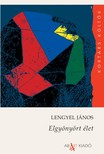 LENGYEL JÁNOS - Elgyönyört élet