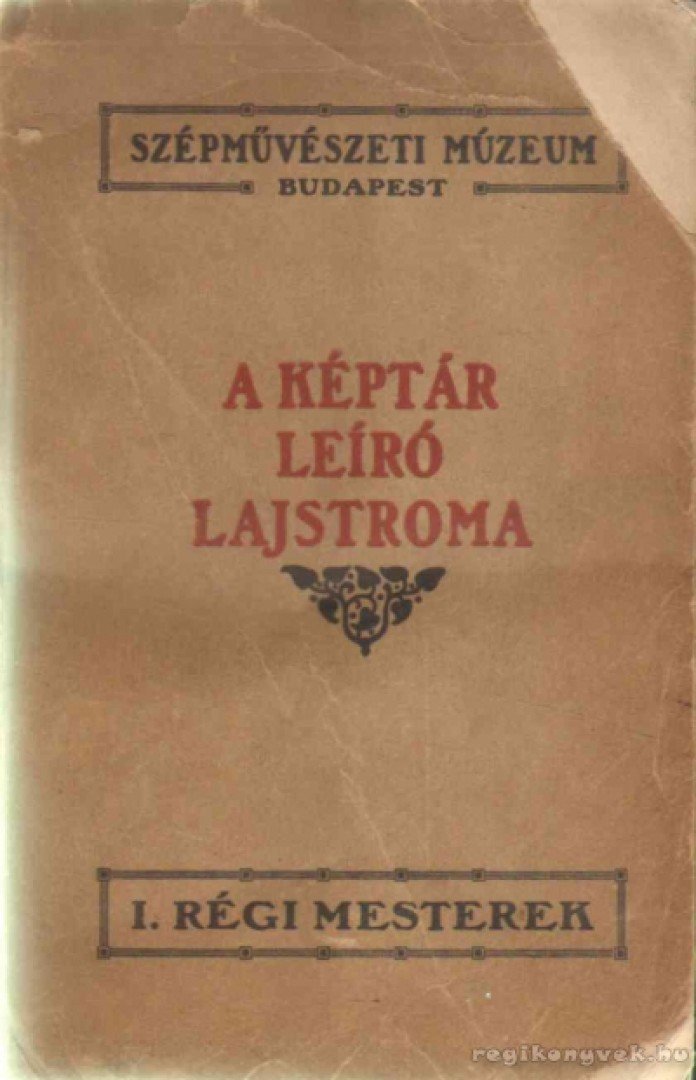 Dr. Térey Gábor - A Szépművészeti Múzeum régi képtárának leíró lajstroma [antikvár]