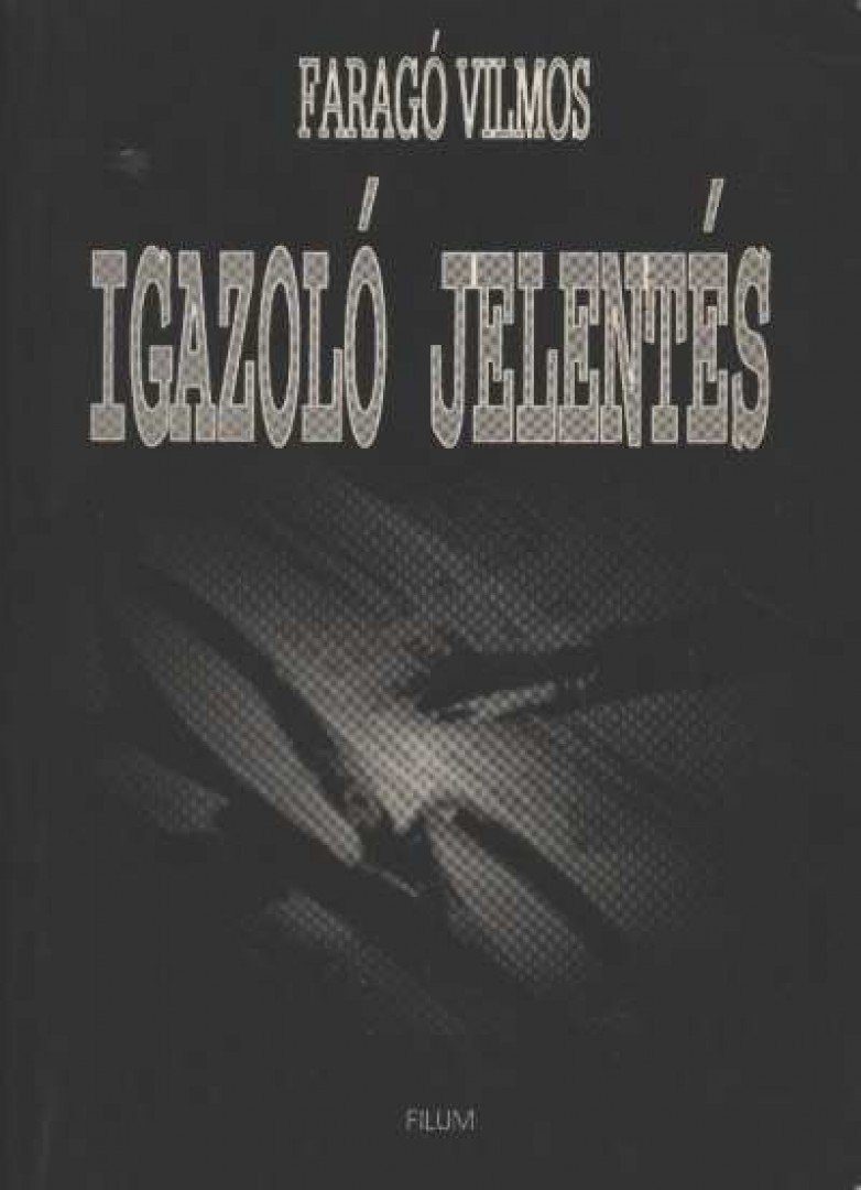 Faragó Vilmos - Igazoló jelentés [antikvár]