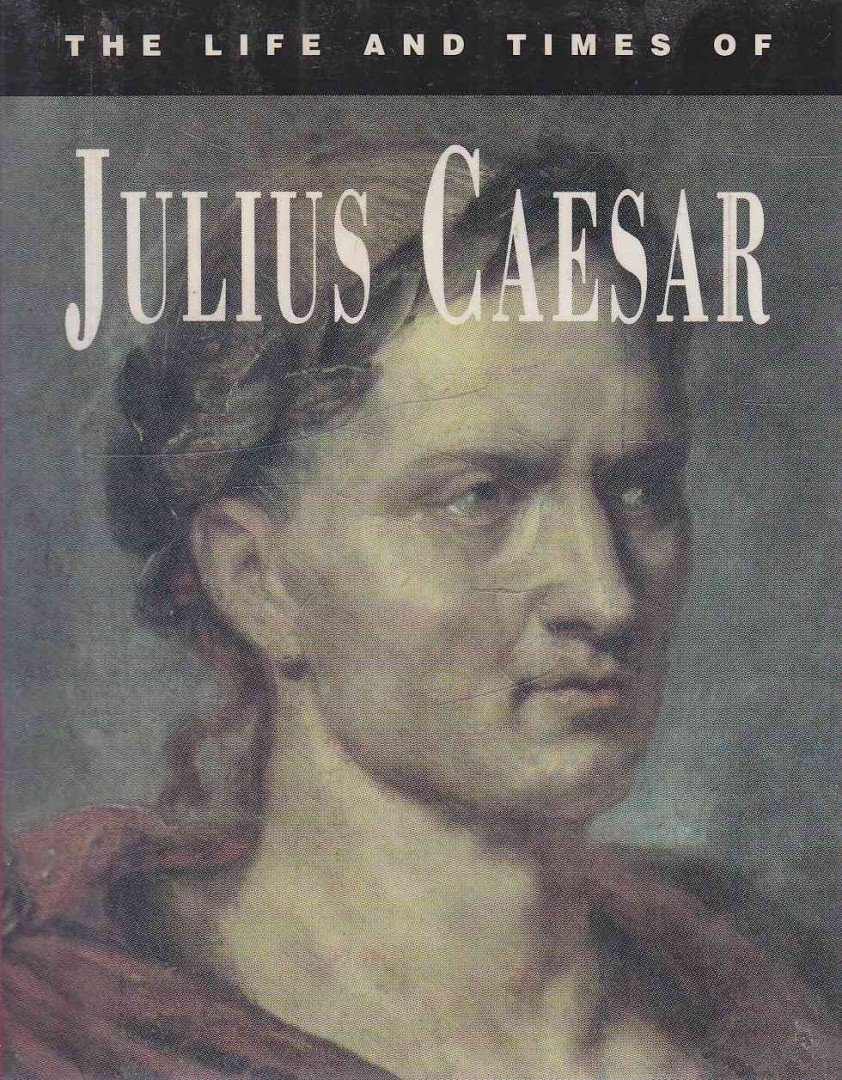 A Noble - The Life and Times of Julius Caesar [antikvár]