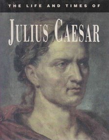 A Noble - The Life and Times of Julius Caesar [antikvár]