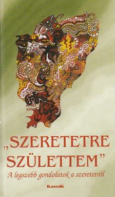 Vágó Gy. Zsuzsanna - Szeretetre születtem [antikvár]