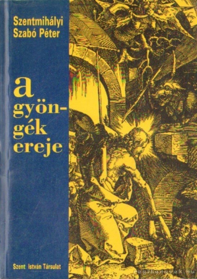 SZENTMIHÁLYI SZABÓ PÉTER - A gyöngék ereje [antikvár]