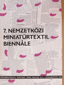 7. Nemzetközi Miniatürtextil Biennálé [antikvár]