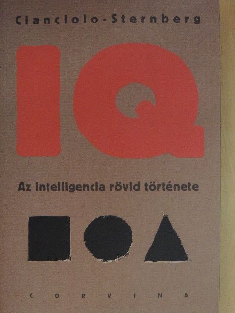 Anna T. Cianciolo - IQ - Az intelligencia rövid története [antikvár]
