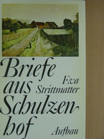 Eva Strittmatter - Briefe aus Schulzenhof [antikvár]