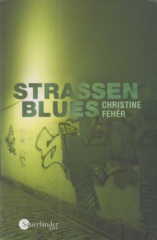 Fehér, Christine - Strassenblues [antikvár]