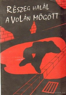 Pálos Miklós - Részeg halál a volán mögött [antikvár]