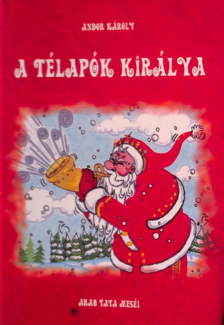 ANDOR KÁROLY - A télapók királya [antikvár]