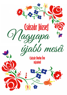 Császár József - Nagyapa újabb meséi