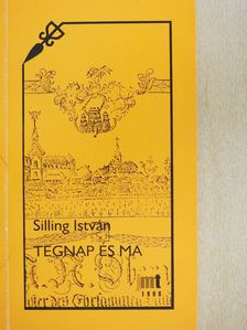 Silling István - Tegnap és ma (dedikált példány) [antikvár]