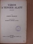 Joseph Delmont - Város a tenger alatt [antikvár]