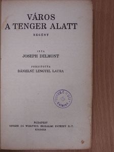Joseph Delmont - Város a tenger alatt [antikvár]